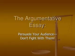 The Argumentative Essay:
