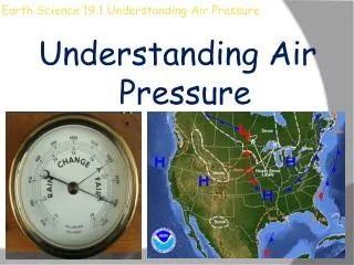Earth Science 19.1 Understanding Air Pressure
