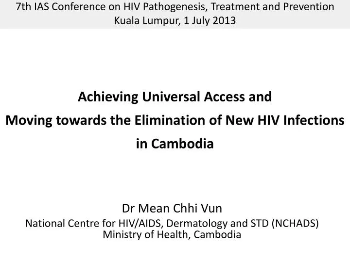 achieving universal access and moving towards the elimination of new hiv infections in cambodia