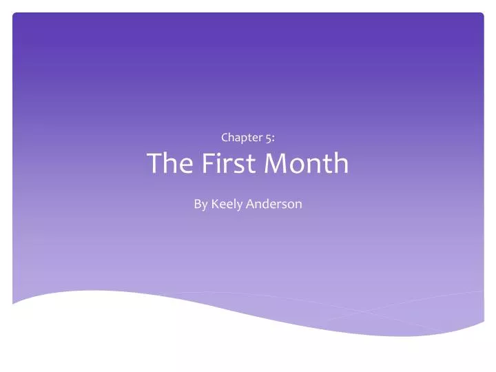 chapter 5 the first month