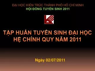 TẬP HUẤN TUYỂN SINH ĐẠI HỌC HỆ CHÍNH QUY NĂM 2011