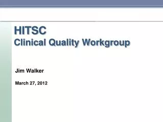HITSC Clinical Quality Workgroup