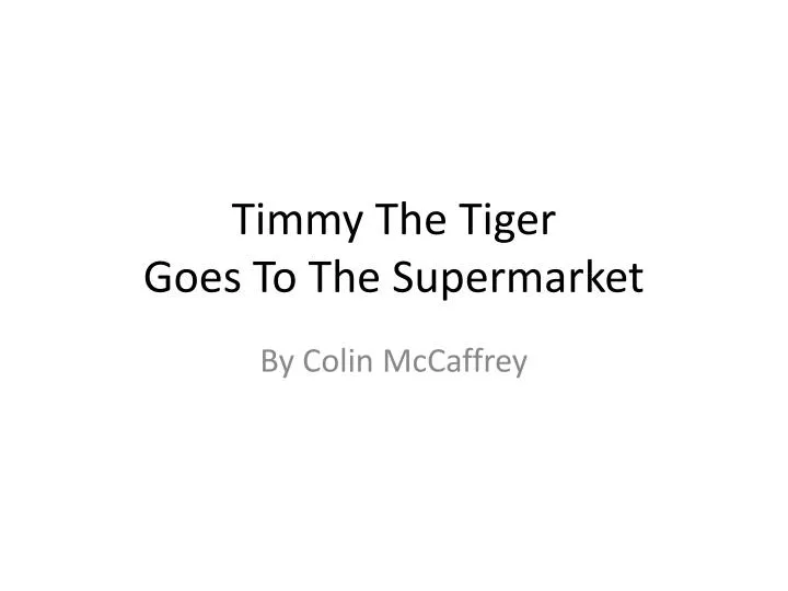 timmy the tiger goes to the supermarket