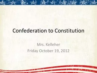 Confederation to Constitution
