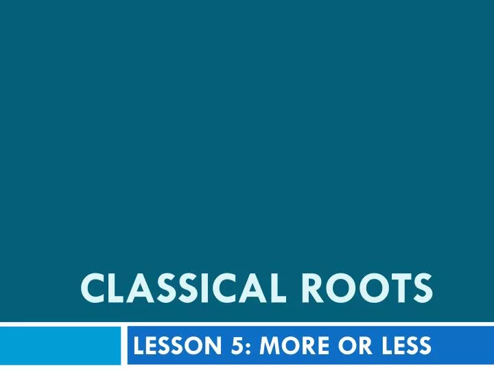 classical roots