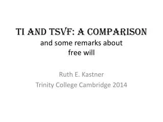 TI and TSVF: A comparison and some remarks about free will