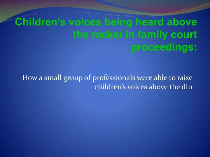 how a small group of professionals were able to raise children s voices above the din