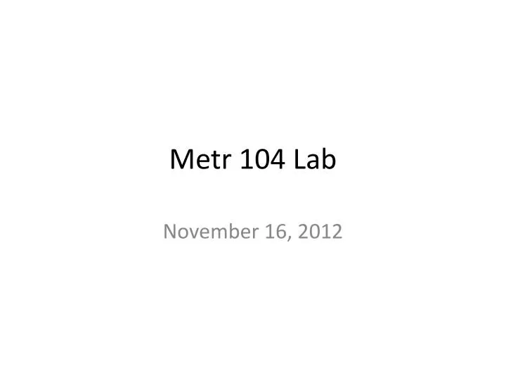 metr 104 lab