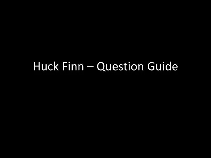 huck finn question guide