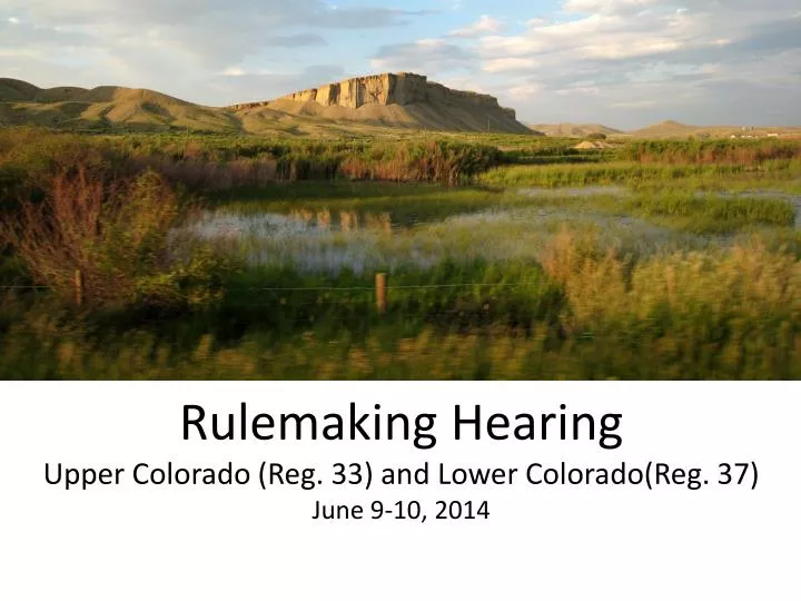 rulemaking hearing upper colorado reg 33 and lower colorado reg 37 june 9 10 2014
