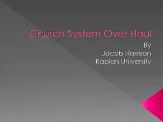 Church System Over Haul