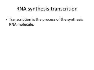 RNA synthesis:transcrition