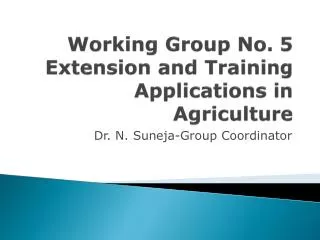 Working Group No. 5 Extension and Training Applications in Agriculture