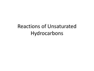 Reactions of Unsaturated Hydrocarbons
