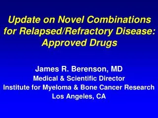 Update on Novel Combinations for Relapsed/Refractory Disease: Approved Drugs