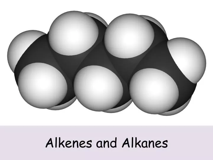 alkenes and alkanes