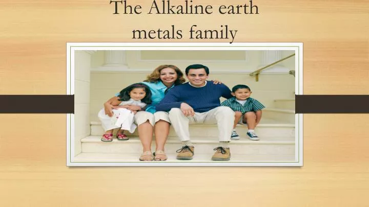 the alkaline earth metals family