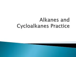 Alkanes and Cycloalkanes Practice