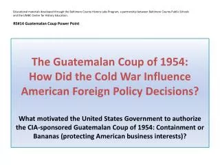 The Guatemalan Coup of 1954: How Did the Cold War Influence American Foreign Policy Decisions?