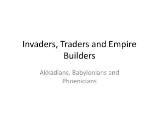 Invaders, Traders and Empire Builders