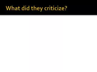 What did they criticize?