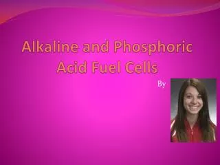 Alkaline and Phosphoric Acid Fuel Cells