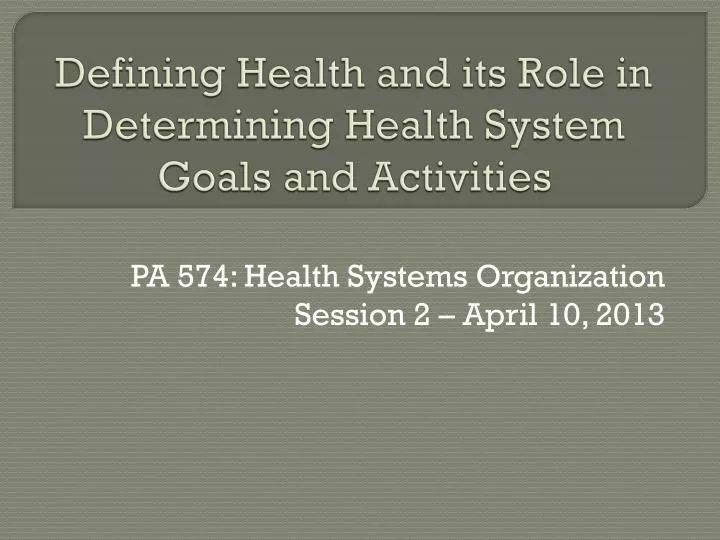 defining health and its role in determining health system goals and activities