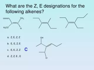 What are the Z, E designations for the following alkenes?