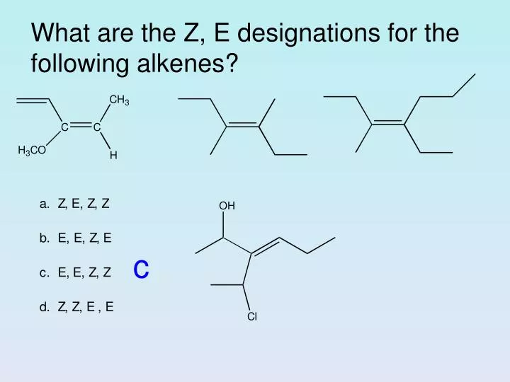 what are the z e designations for the following alkenes