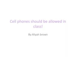 Cell phones should be allowed in class!
