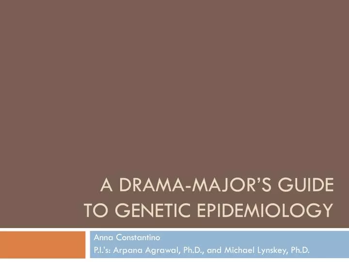 a drama major s guide to genetic epidemiology