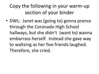 Copy the following in your warm-up section of your binder