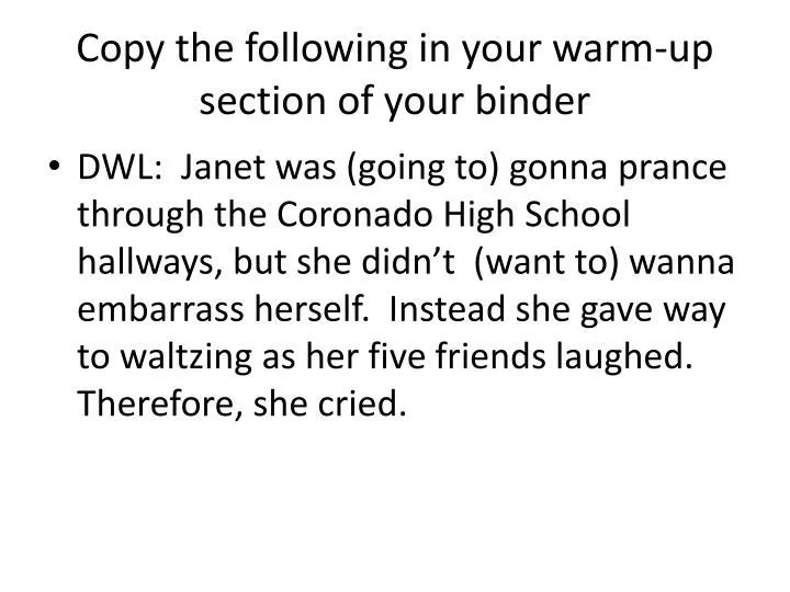 copy the following in your warm up section of your binder