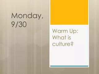 Warm Up: What is culture?