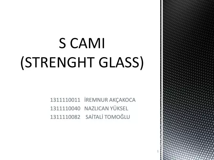 s cami strenght glass