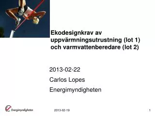 Ekodesignkrav av uppvärmningsutrustning ( lot 1) och varmvattenberedare ( lot 2)