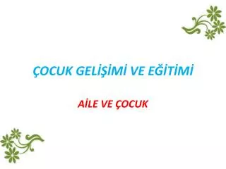 ocuk gel m ve e t m