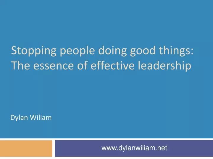 stopping people doing good things the essence of effective leadership