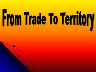 From Trade To Territory