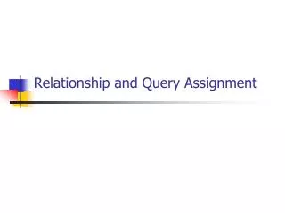 relationship and query assignment