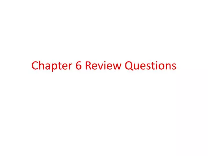 chapter 6 review questions