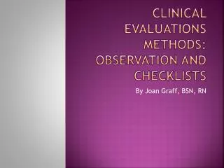 Clinical Evaluations Methods: Observation and Checklists