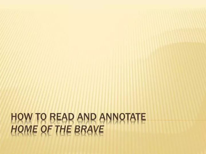 how to read and annotate home of the brave