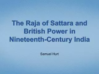 The Raja of Sattara and British Power in Nineteenth-Century India