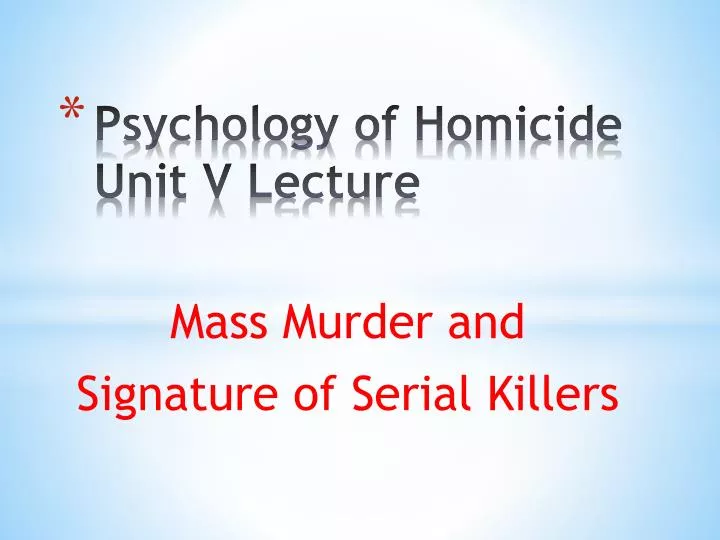 psychology of homicide unit v lecture