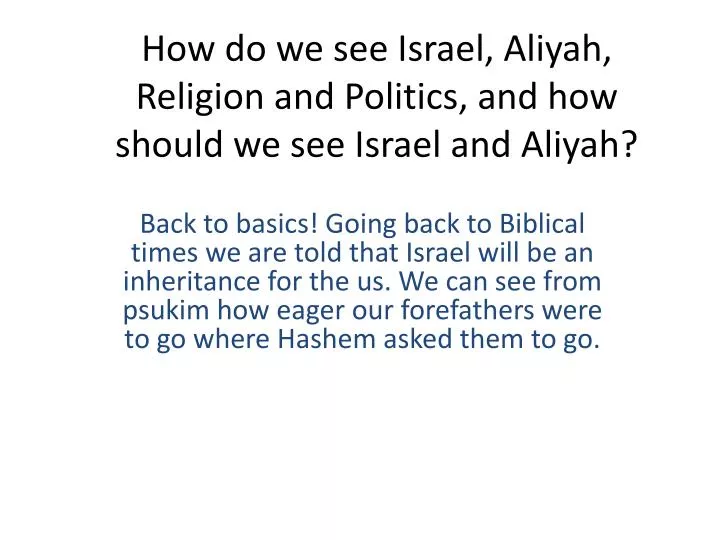 how do we see israel aliyah religion and politics and how should we see israel and aliyah