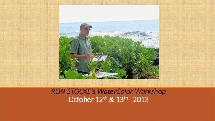 ron stocke s watercolor workshop october 12 th 13 th 2013