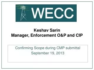 Keshav Sarin Manager, Enforcement O&amp;P and CIP