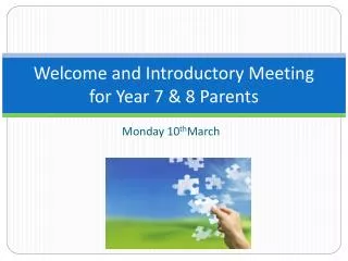 Welcome and Introductory Meeting for Year 7 &amp; 8 Parents