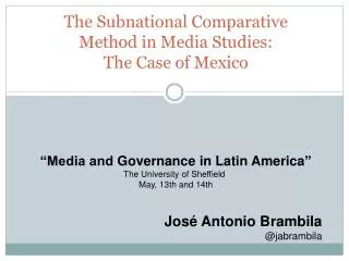 T he Subnational Comparative Method in Media Studies: The Case of Mexico